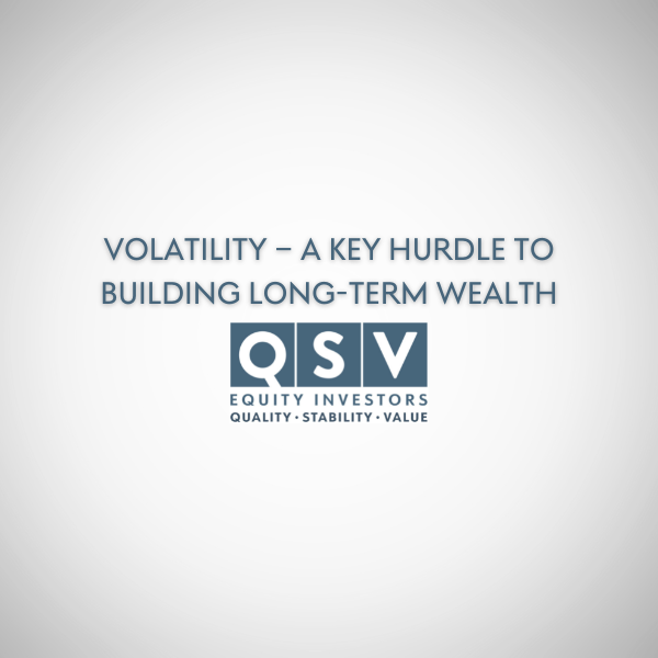 Volatility – A Key Hurdle to Building Long-Term Wealth